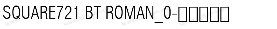 Square721 BT Roman_0字体转换